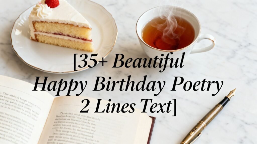 35+ Beautiful Happy Birthday Poetry 2 Lines Text